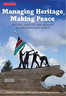 9781780761527-178076152X-Managing Heritage, Making Peace: History, Identity and Memory in Contemporary Kenya (International Library of African Studies)