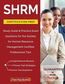 9781628454932-1628454938-SHRM Certification Prep: Study Guide & Practice Exam Questions for the Society for Human Resource Management Certified Professional Test