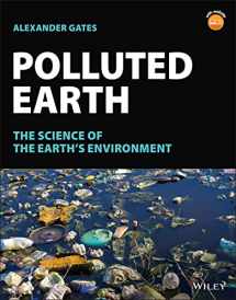 9781119862529-1119862523-Polluted Earth: The Science of the Earth's Environment