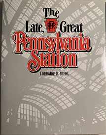 9780828111812-0828111812-The Late, Great Pennsylvania Station