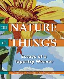 9781940771724-1940771722-The Nature of Things: Essays of a Tapestry Weaver