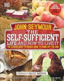 9781465477354-1465477357-The Self-Sufficient Life and How to Live It: The Complete Back-to-Basics Guide