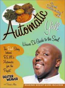 9781588180605-1588180603-Automatic Y'All: Weaver D's Guide to the Soul