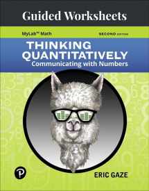 9780134996394-0134996399-Guided Worksheets for Thinking Quantitatively: Communicating with Numbers