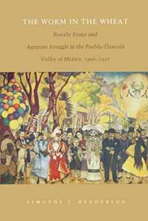 9780822322160-0822322161-The Worm in the Wheat: Rosalie Evans and Agrarian Struggle in the Puebla-Tlaxcala Valley of Mexico, 1906-1927
