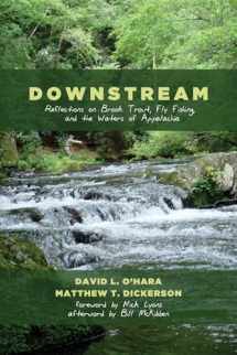 9781625647276-1625647271-Downstream: Reflections on Brook Trout, Fly Fishing, and the Waters of Appalachia