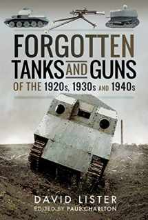 9781526714534-1526714531-Forgotten Tanks and Guns of the 1920s, 1930s and 1940s