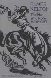 9780875650470-0875650473-The Man Who Rode Midnight (Texas Tradition Series)
