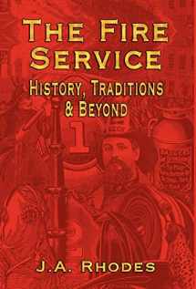 9781591139645-1591139643-The Fire Service: History, Traditions & Beyond