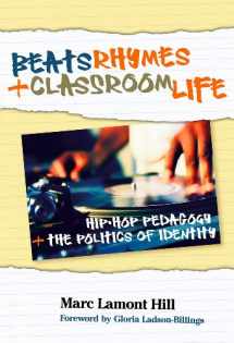 9780807749616-0807749613-Beats, Rhymes, and Classroom Life: Hip-Hop Pedagogy and the Politics of Identity