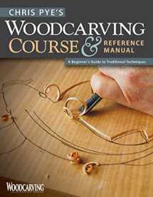 9781565234567-1565234561-Chris Pye's Woodcarving Course & Reference Manual: A Beginner's Guide to Traditional Techniques (Fox Chapel Publishing) Relief Carving and In-the-Round Step-by-Step (Woodcarving Illustrated Books)
