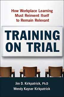 9780814414644-0814414648-Training on Trial: How Workplace Learning Must Reinvent Itself to Remain Relevant
