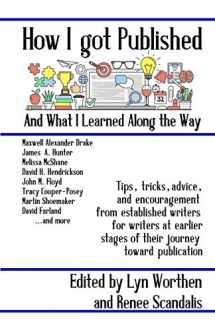 9781696143950-1696143950-How I Got Published and What I Learned Along the Way