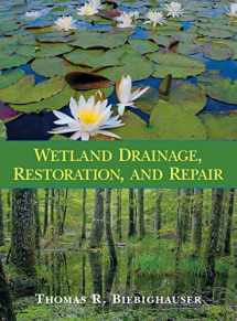 9780813124476-0813124476-Wetland Drainage, Restoration, and Repair