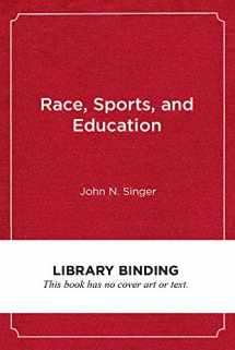 9781682534106-1682534103-Race, Sports, and Education: Improving Opportunities and Outcomes for Black Male College Athletes (Race and Education)