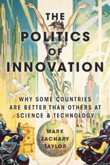 9780190464134-0190464135-The Politics of Innovation: Why Some Countries Are Better Than Others at Science and Technology