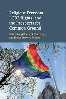 9781108454582-1108454585-Religious Freedom, LGBT Rights, and the Prospects for Common Ground