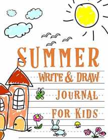 9781721773404-1721773401-Summer Write and Draw Journal for Kids: Drawing Journal and Summer Notebook for Children