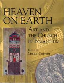 9780271016702-0271016701-Heaven on Earth: Art and the Church in Byzantium