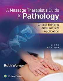 9781496310828-1496310829-A Massage Therapist's Guide to Pathology: Critical Thinking and Practical Application