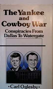 9780836206807-0836206800-The Yankee and Cowboy War: Conspiracies from Dallas to Watergate