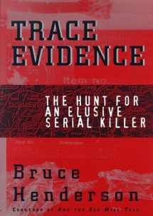 9780684807089-0684807084-Trace Evidence: The Hunt for an Elusive Serial Killer