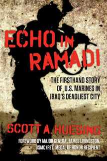 9781621579618-1621579611-Echo in Ramadi: The Firsthand Story of US Marines in Iraq's Deadliest City