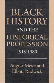 9780252012747-0252012747-Black History and the Historical Profession, 1915 1980