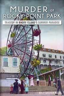9781626196254-1626196257-Murder at Rocky Point Park:: Tragedy in Rhode Island's Summer Paradise (True Crime)