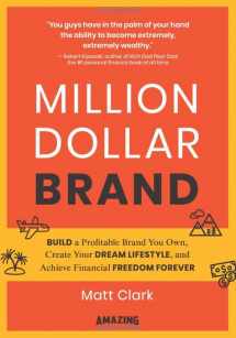 9781707855902-1707855900-Million Dollar Brand: Build a Profitable Brand You Own, Create Your Dream Lifestyle, and Achieve Financial Freedom Forever