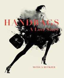 9780062428356-0062428357-Handbags: A Love Story: Legendary Designs from Azzedine Alaïa to Yves Saint Laurent