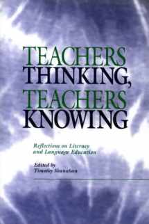 9780814150139-0814150136-Teachers Thinking, Teachers Knowing: Reflections on Literacy and Language Education