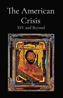 9780578381091-0578381095-The American Crisis: XIV and Beyond