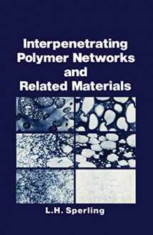 9781468438321-1468438328-Interpenetrating Polymer Networks and Related Materials