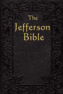 9781604591286-1604591285-The Jefferson Bible: The Life and Morals of Jesus of Nazareth