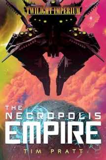 9781839080760-1839080760-The Necropolis Empire: A Twilight Imperium Novel