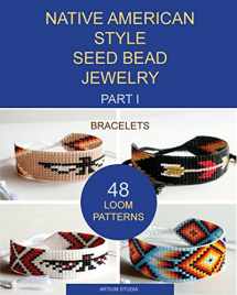 9781540774613-1540774619-Native American Style Seed Bead Jewelry. Part I. Bracelets: 48 Loom Patterns