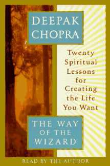 9780679449218-0679449213-The Way of the Wizard: Twenty Spiritual Lessons for Creating the Life You Want (Deepak Chopra)