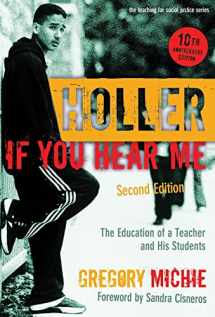 9780807749586-0807749583-Holler If You Hear Me: The Education of a Teacher and His Students (The Teaching for Social Justice Series)