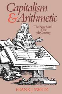 9780812690149-0812690141-Capitalism and Arithmetic: The New Math of the 15th Century- Including the Full Text of the Treviso Arithmetic of 1478