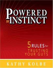 9780971799912-0971799911-Powered by Instinct: 5 Rules for Trusting Your Guts