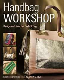 9781621137771-1621137775-Handbag Workshop: Design and Sew the Perfect Bag
