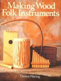 9780806974828-0806974826-Making Wood Folk Instruments