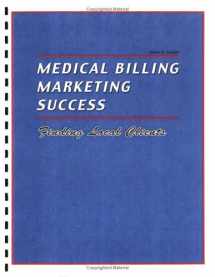 9781893978010-189397801X-Medical Billing Marketing Success: Finding Local Clients