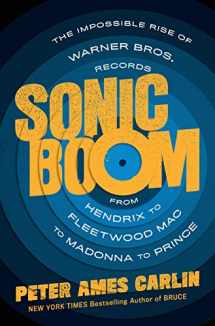 9781250301567-1250301564-Sonic Boom: The Impossible Rise of Warner Bros. Records, from Hendrix to Fleetwood Mac to Madonna to Prince