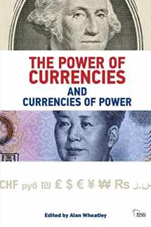 9781138023604-1138023604-The Power of Currencies and Currencies of Power (Adelphi series)