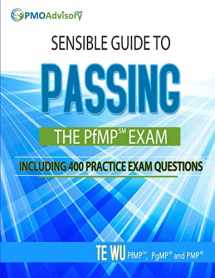 9780692223215-0692223215-Sensible Guide to Passing the PfMP SM Exam: Including 400 Practice Exams Questions