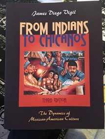 9781577667407-1577667409-From Indians to Chicanos: The Dynamics of Mexican-American Culture