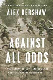 9780593183748-0593183746-Against All Odds: A True Story of Ultimate Courage and Survival in World War II