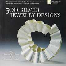 9781600596315-1600596312-500 Silver Jewelry Designs: The Powerful Allure of a Precious Metal (500 Series)